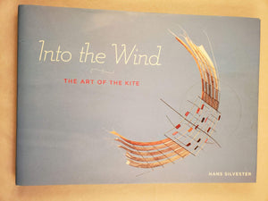 Into the Wind: The Art of the Kite,Used
