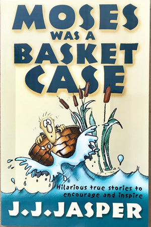 Moses was a basket case: Hilarious true stories to encourage and inspire,Used