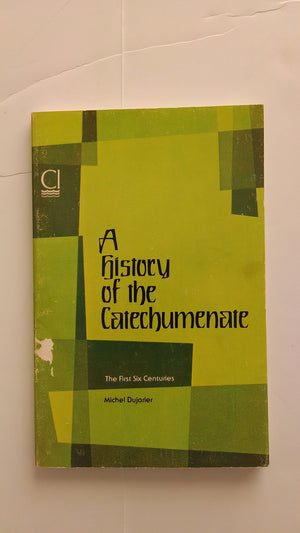 A History of the Catechumenate: The First Six Centuries,Used