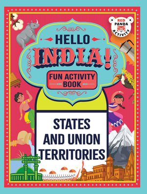 Hello India! A Fun India Activity Book: States And Union Territories