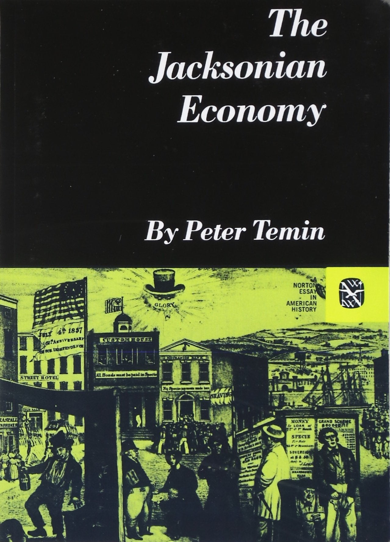 The Jacksonian Economy (Norton Essays In American History)