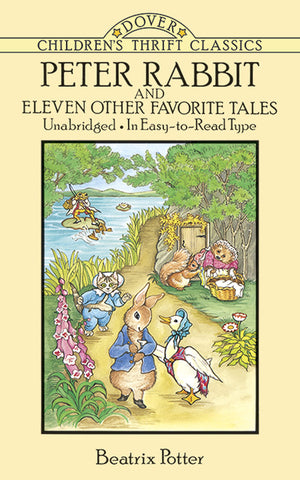 Peter Rabbit and Eleven Other Favorite Tales (Dover Children's Thrift Classics),New