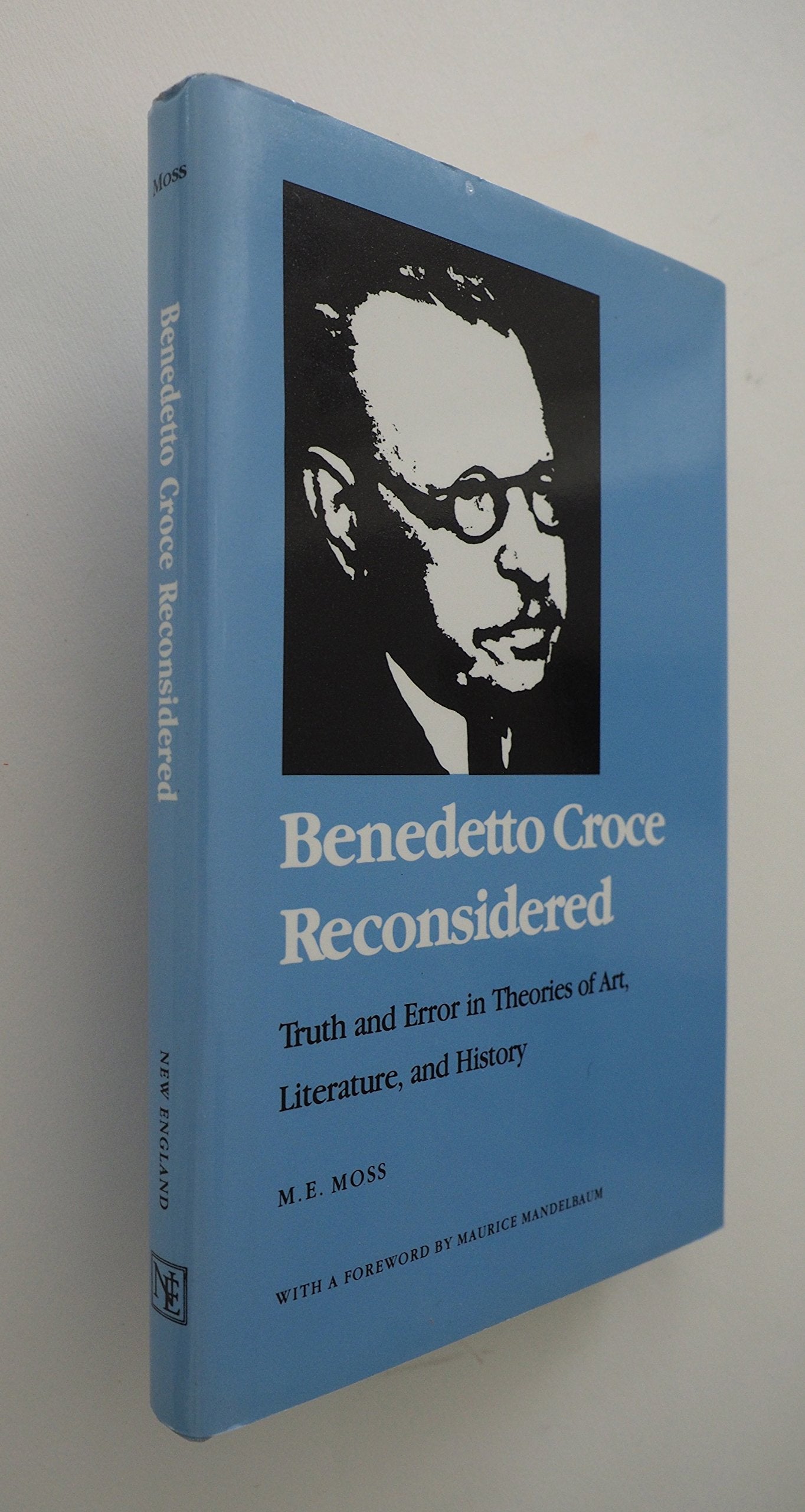 Benedetto Croce Reconsidered: Truth and Error in Theories of Art, Literature, and History,Used
