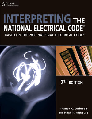 Interpreting the National Electrical Code: Based on the 2005 National Electric Code,Used