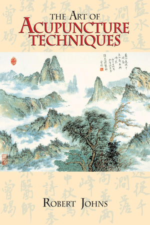 The Art Of Acupuncture Techniques