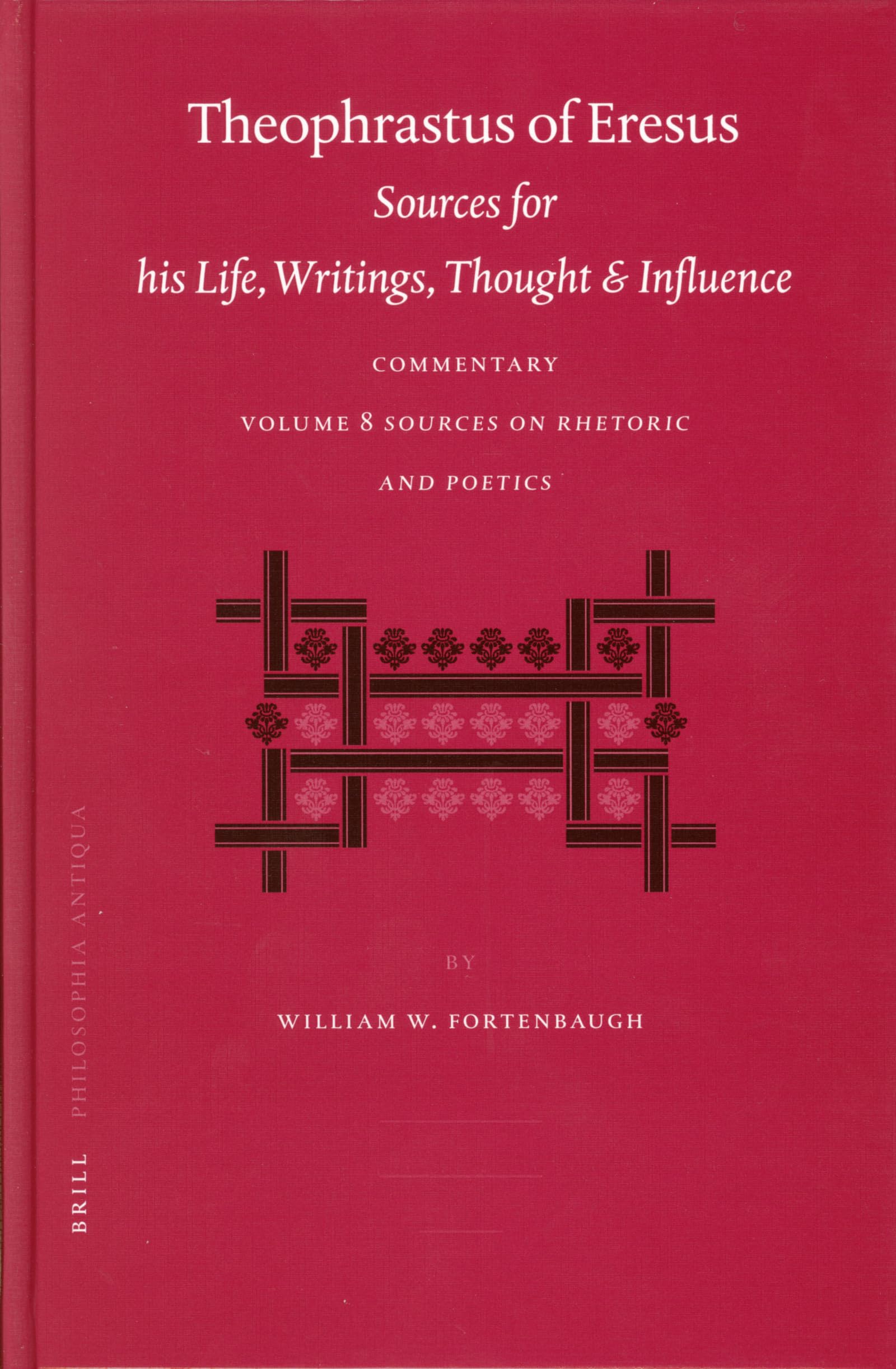Theophrastus of Eresus: Sources for His Life, Writings, Thought and Influence, Commentary, Sources on Rhetoric and Poetics Texts,Used