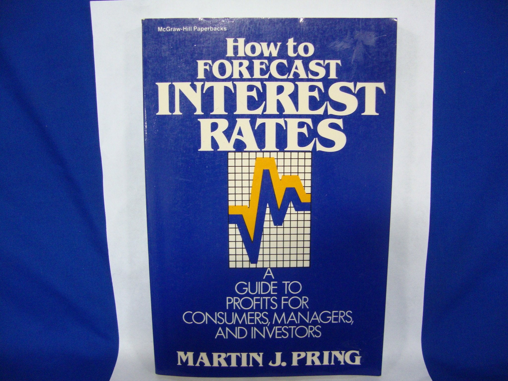How To Forecast Interest Rates: A Guide To Profits For Consumers, Managers, And Investors,Used