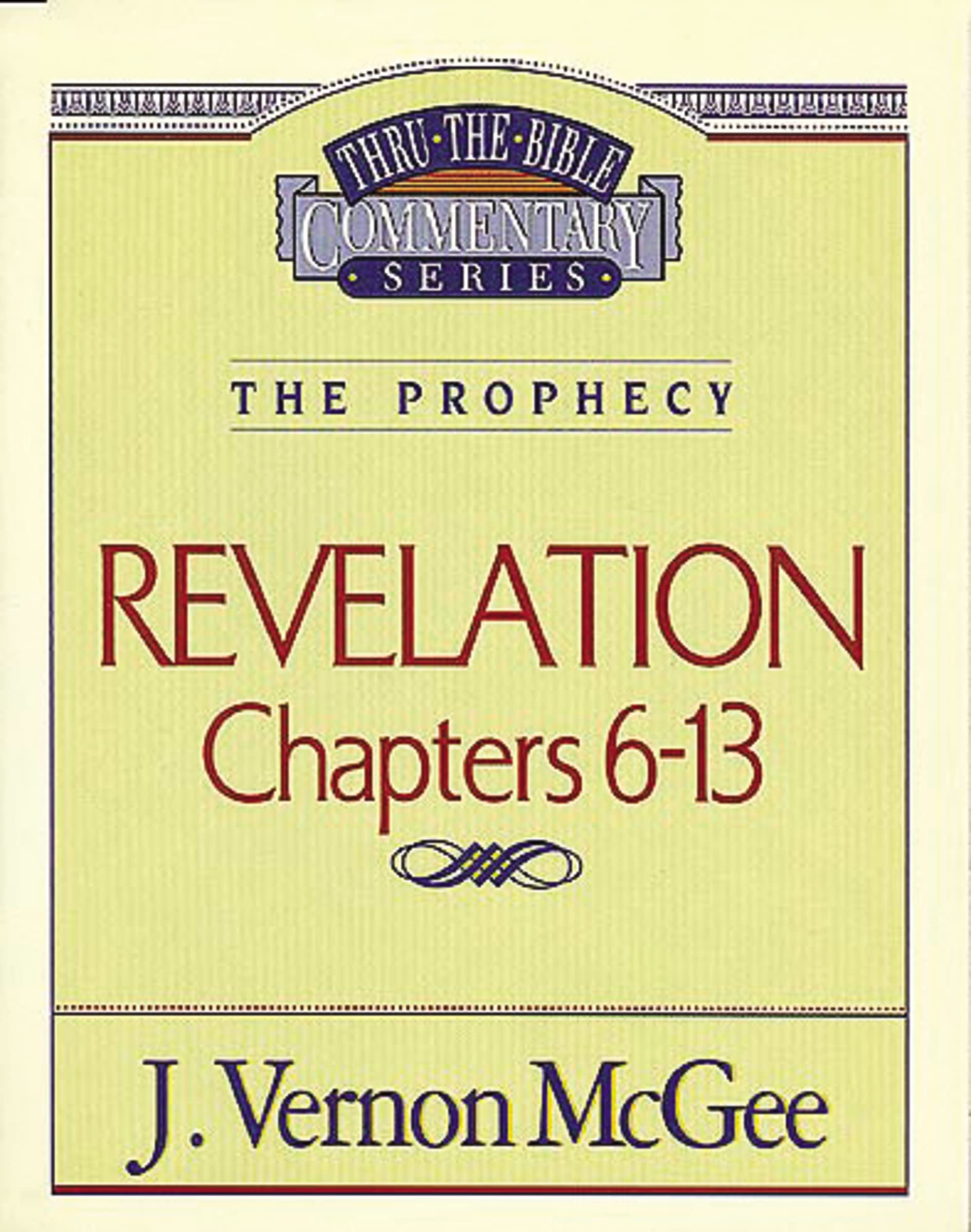 Revelation Ii chapters 613 (Thru the Bible Commentary),Used