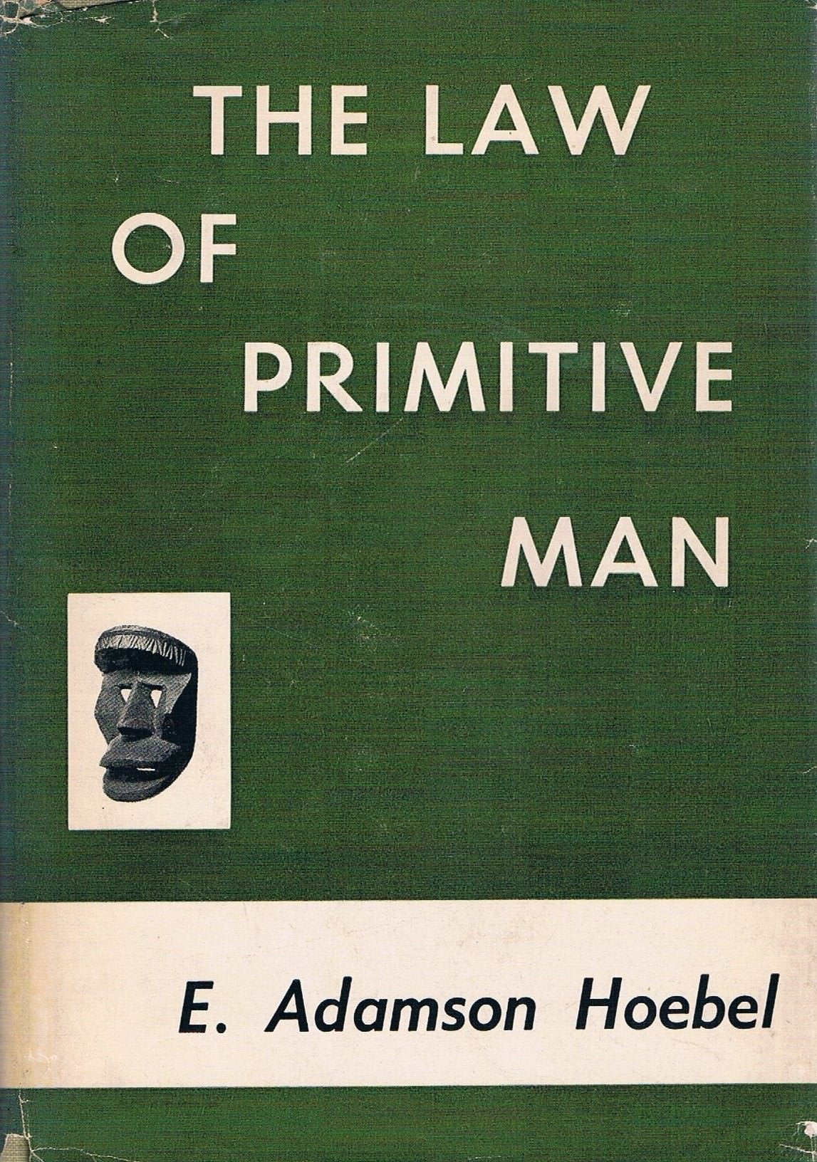 The Law Of Primitive Man: A Study In Comparative Legal Dynamics,Used