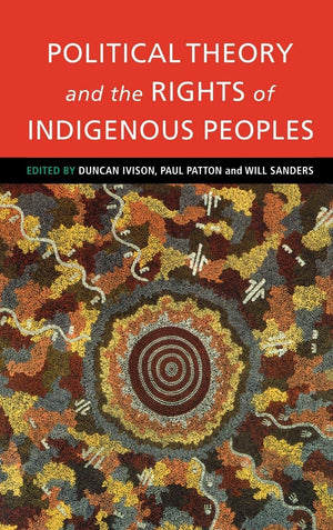 Political Theory and the Rights of Indigenous Peoples,Used