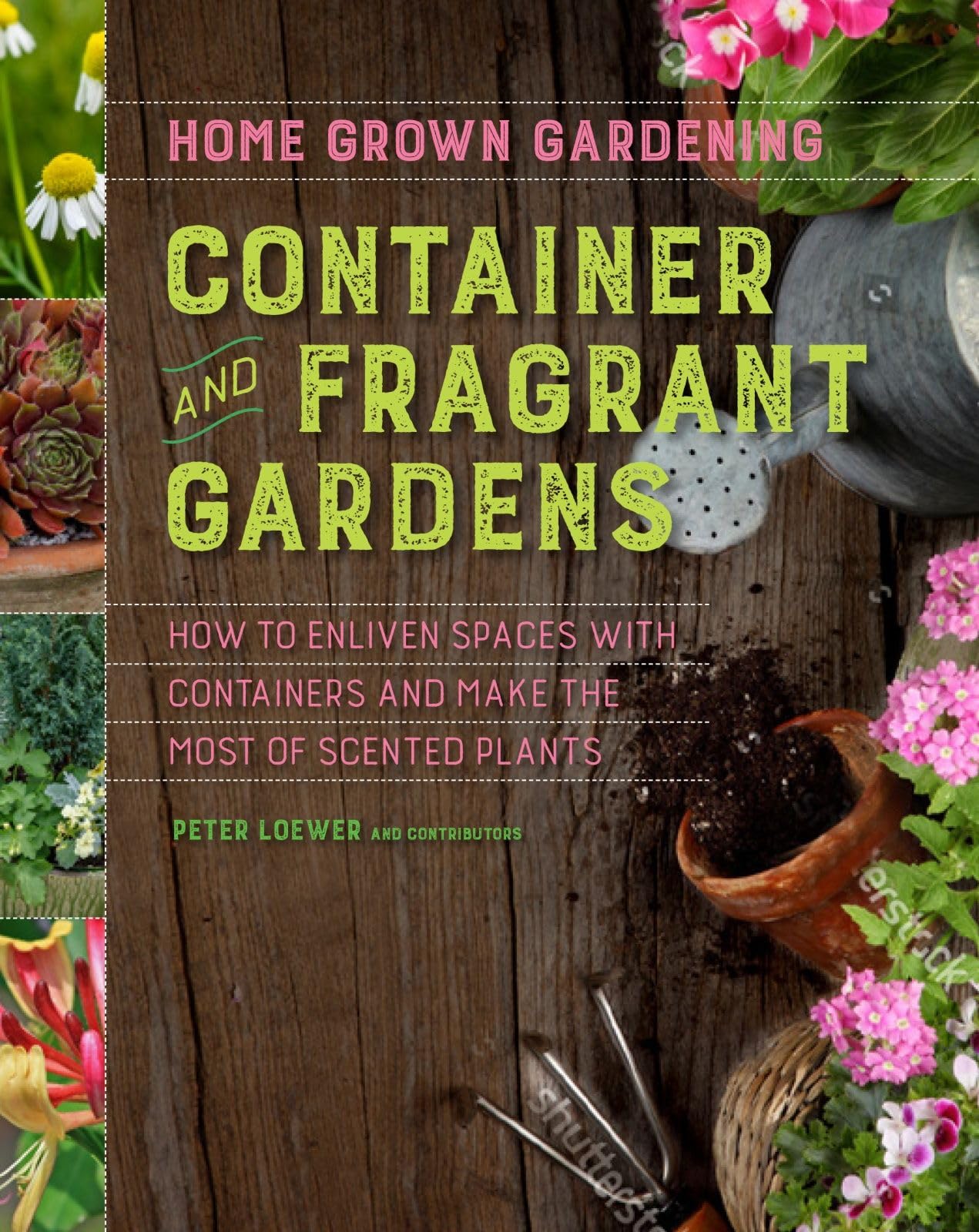 Container And Fragrant Gardens (Home Grown Gardening),Used