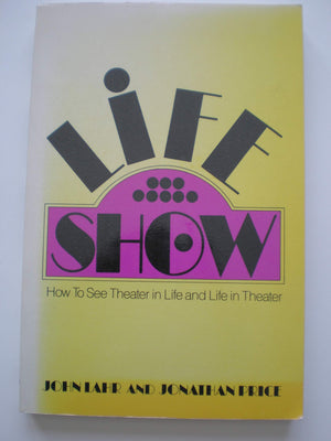 Lifeshow: How To See Theater In Life And Life In Theater,Used