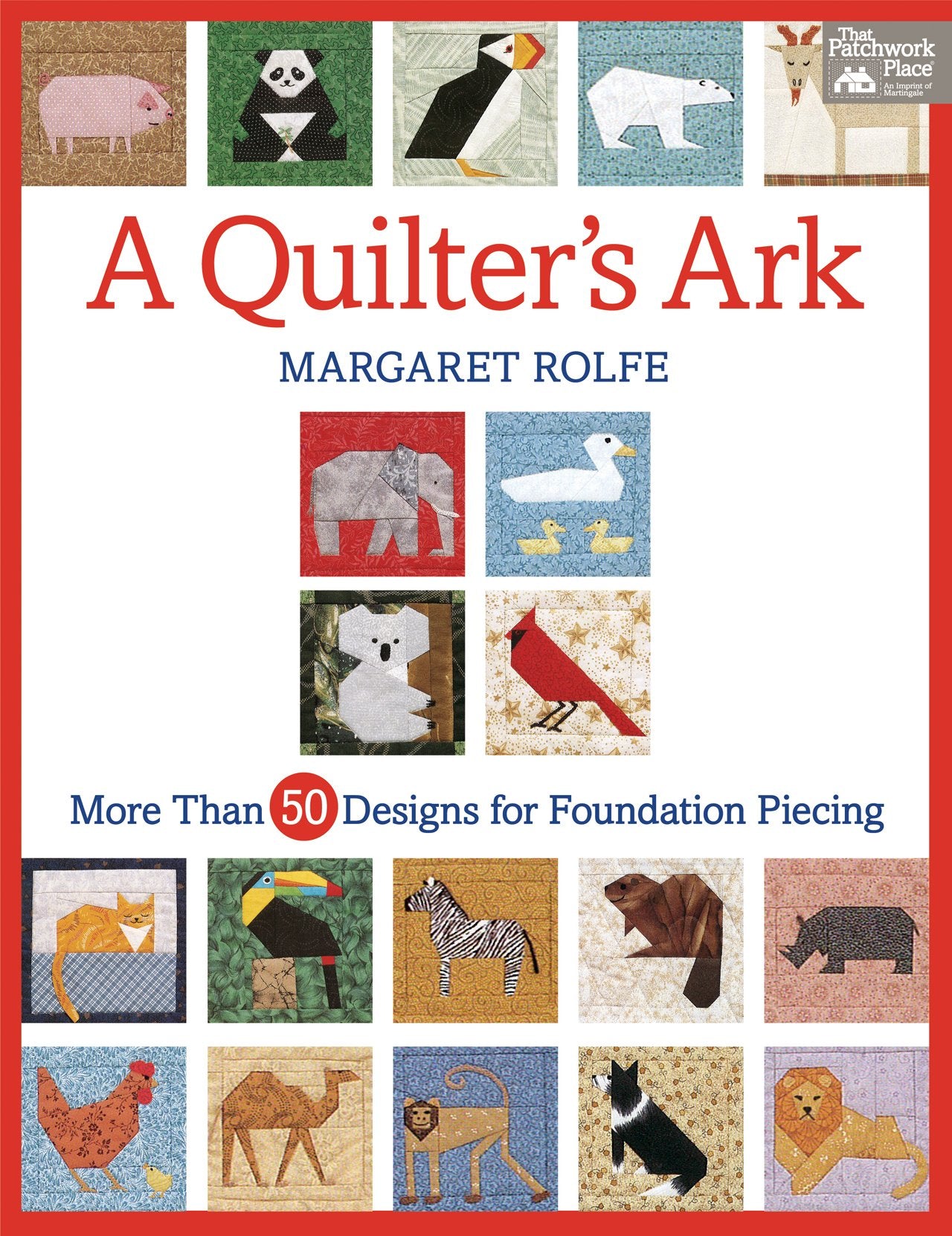 A Quilter'S Ark: More Than 50 Designs For Foundation Piecing