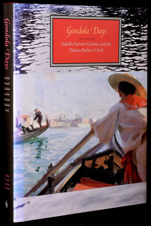 Gondola Days: Isabella Stewart Gardner And The Palazzo Barbaro Circle,Used