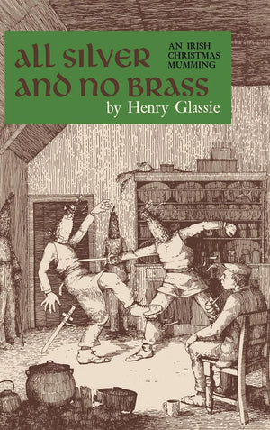 All Silver and No Brass: An Irish Christmas Mumming,Used