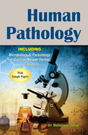 Human Pathology - Including Microbiology And Parasitology In Question Answer Format For Students With Sample Papers
