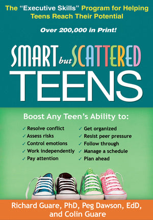 Smart But Scattered Teens: The Executive Skills Program For Helping Teens Reach Their Potential