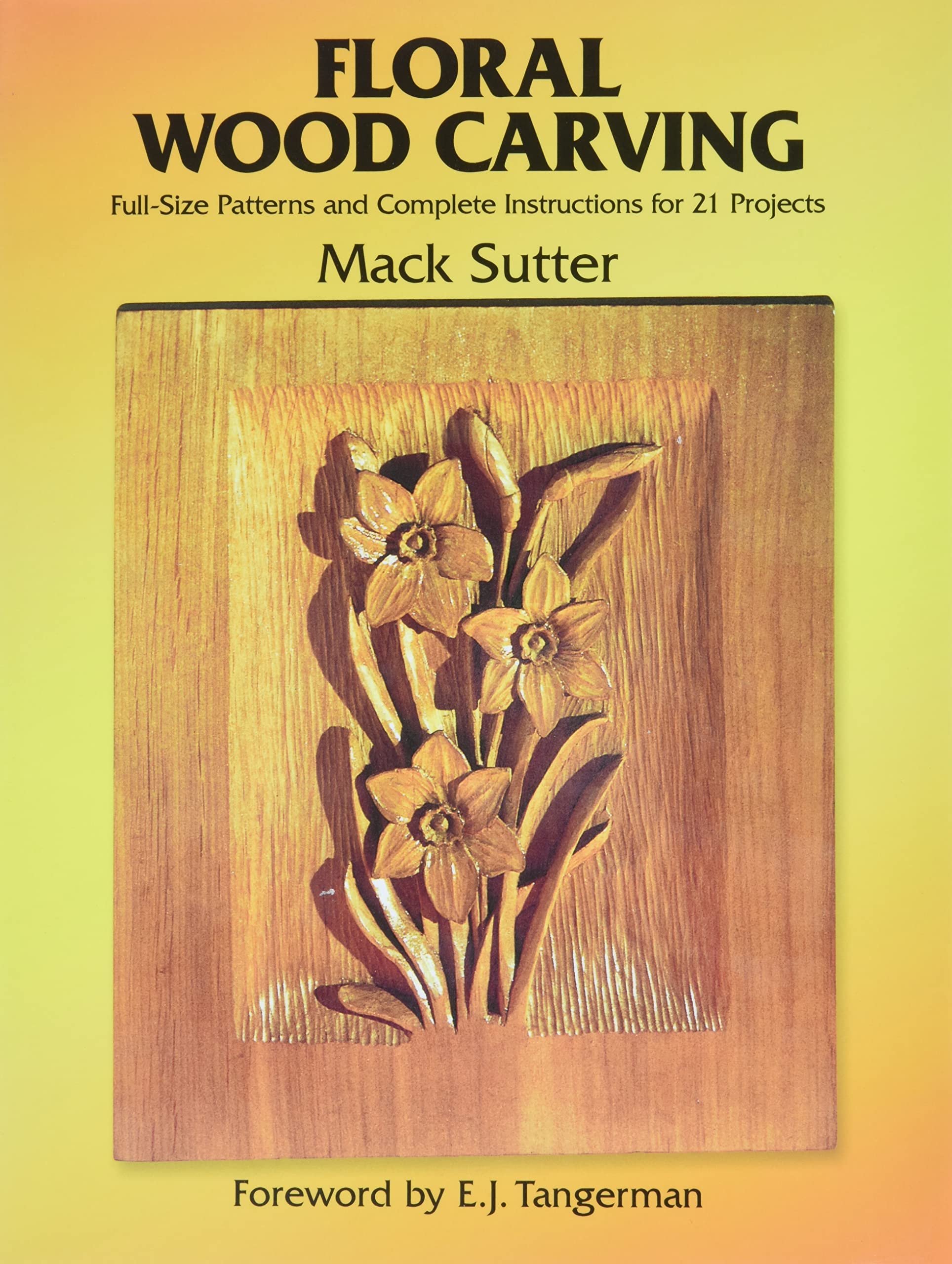 Floral Wood Carving: Full Size Patterns and Complete Instructions for 21 Projects (Dover Woodworking),Used