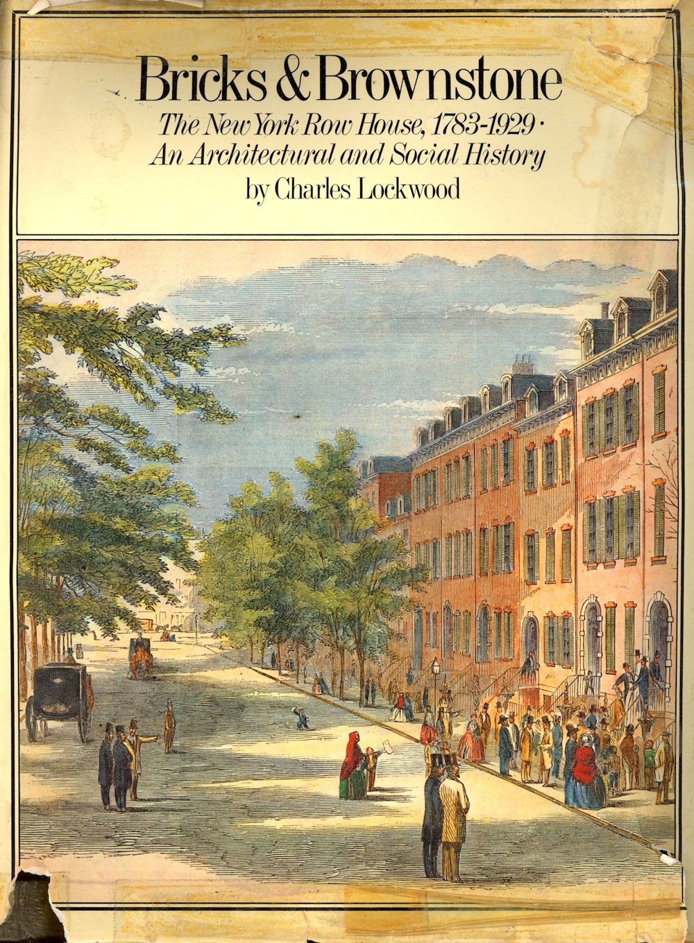 Bricks & Brownstone: The New York Row House, 17831929 An Architectural and Social History,Used