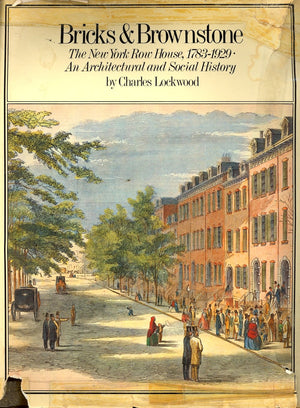 Bricks & Brownstone: The New York Row House, 17831929 An Architectural and Social History,Used