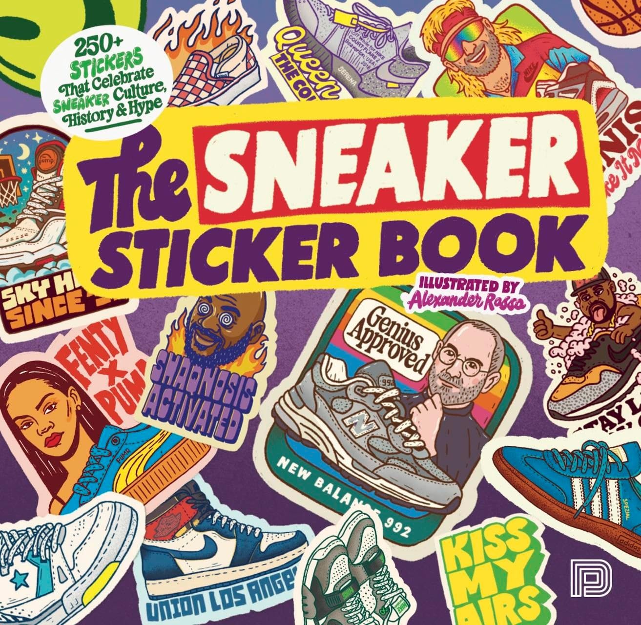 The Sneaker Sticker Book: 250+ Stickers That Celebrate Sneaker Culture, History & Hype (The Sticker Book)