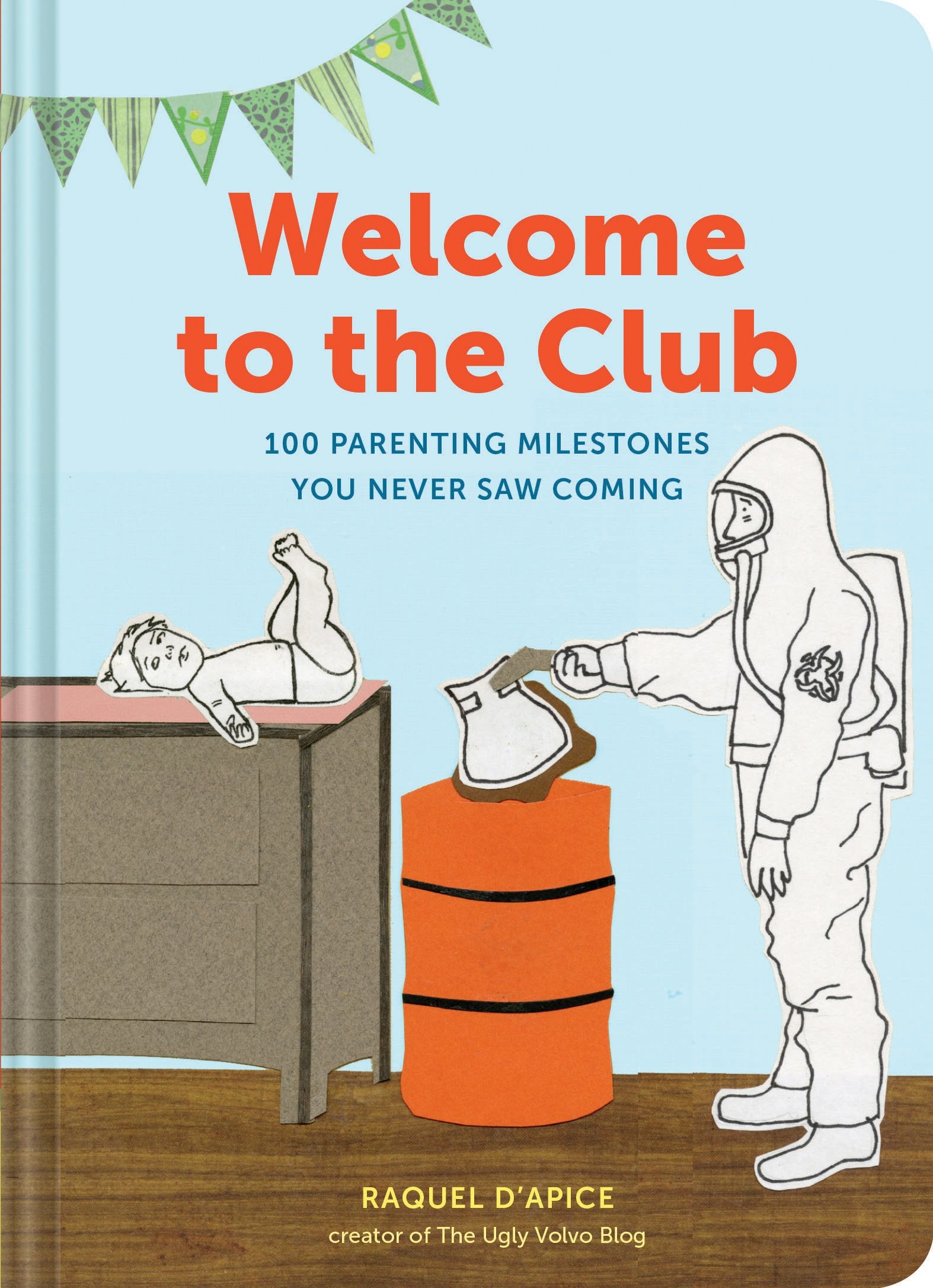 Welcome To The Club: 100 Parenting Milestones You Never Saw Coming (Parenting Books, Parenting Books Best Sellers, New Parents G