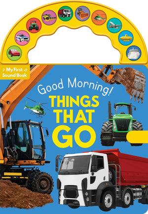 Good Morning! Things That Go: 10Button Carry Along Sound Book