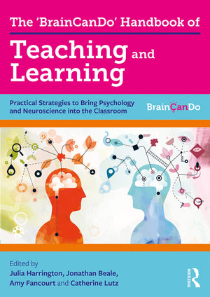 The 'BrainCanDo' Handbook of Teaching and Learning: Practical Strategies to Bring Psychology and Neuroscience into the Classroom,Used