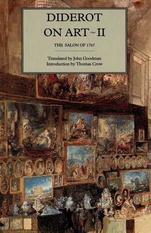 Diderot On Art, Volume Ii: The Salon Of 1767,New
