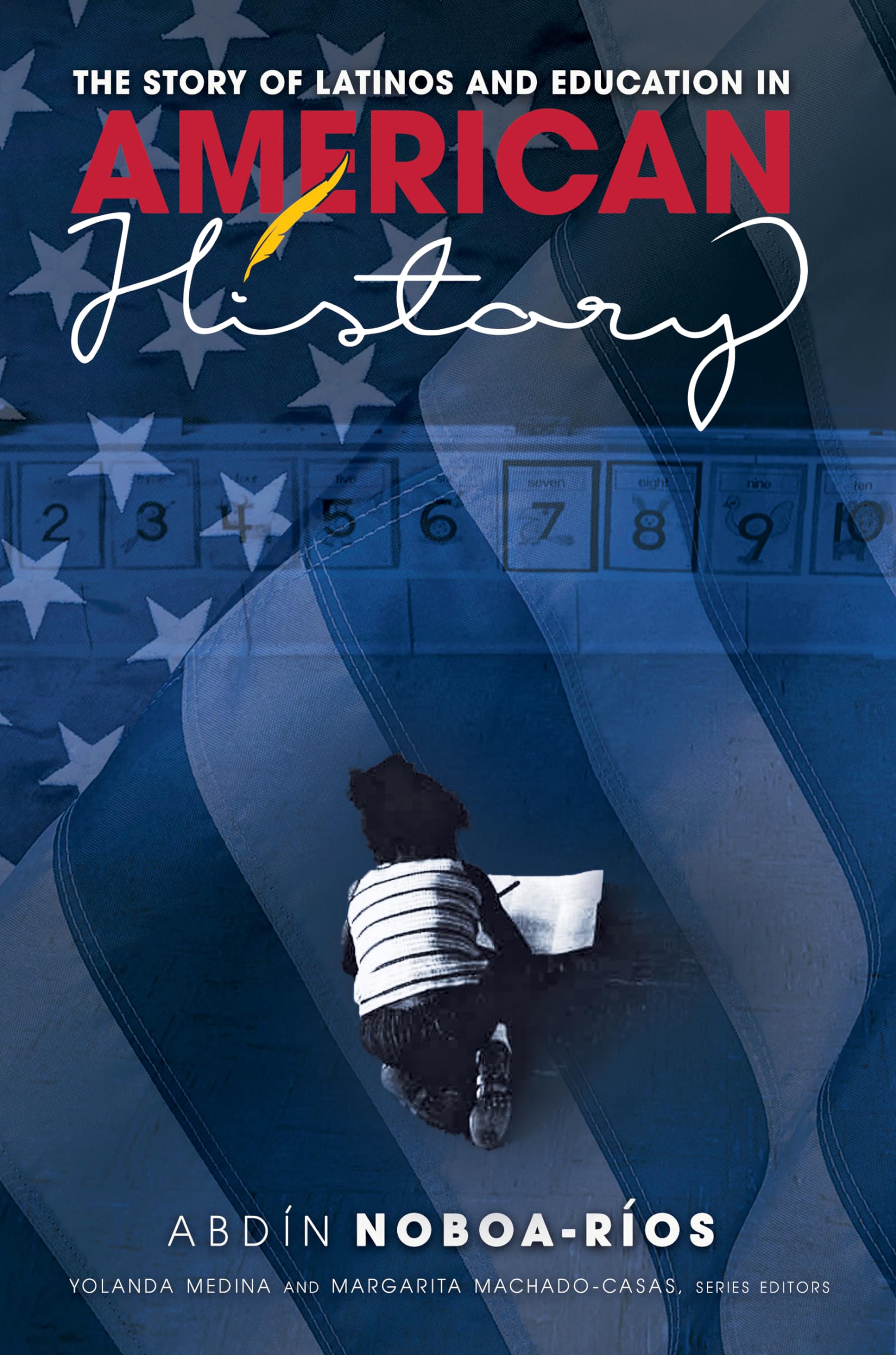 The Story of Latinos and Education in American History (Critical Studies of Latinxs in the Americas),Used