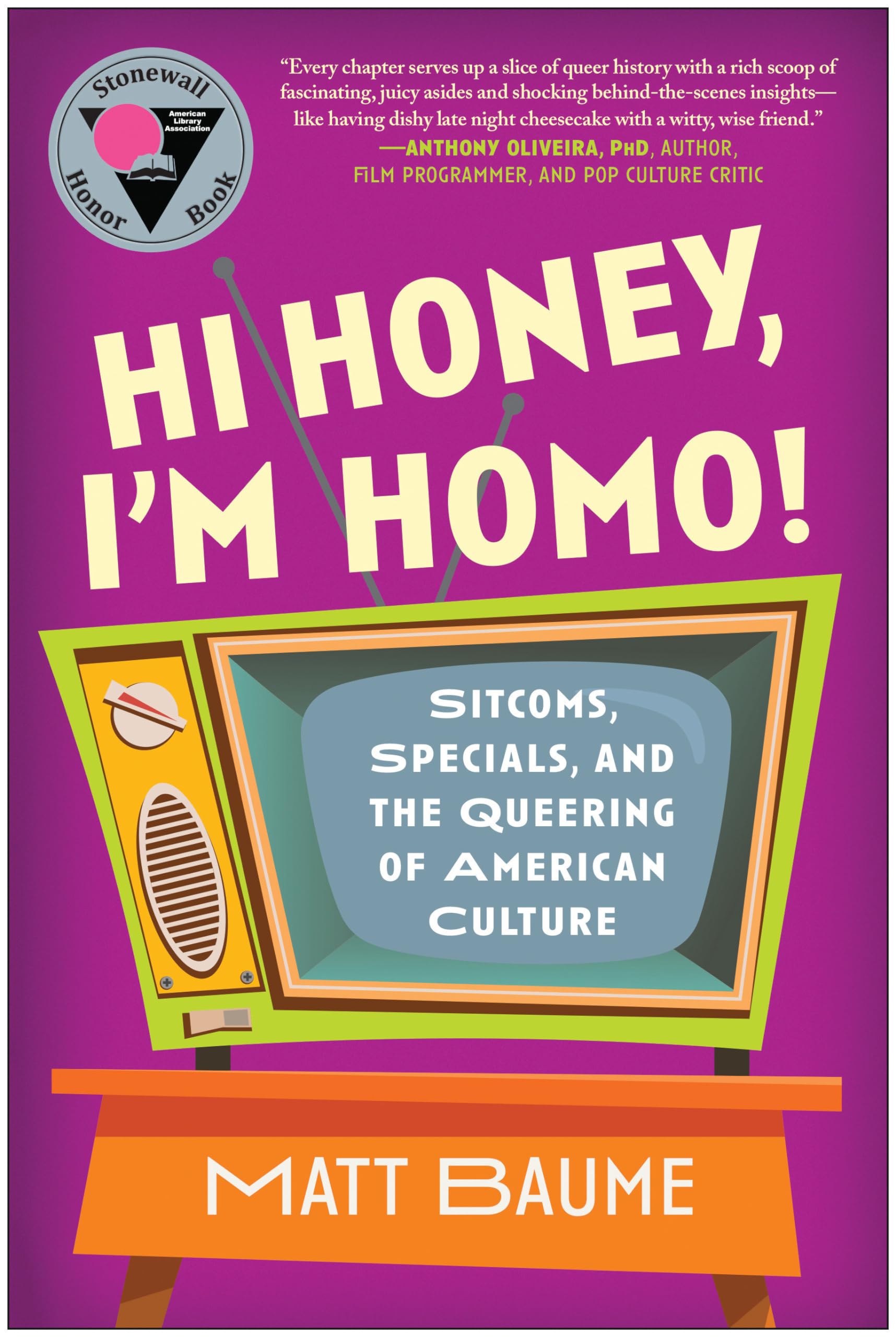 Hi Honey, I'M Homo!: Sitcoms, Specials, And The Queering Of American Culture,Used