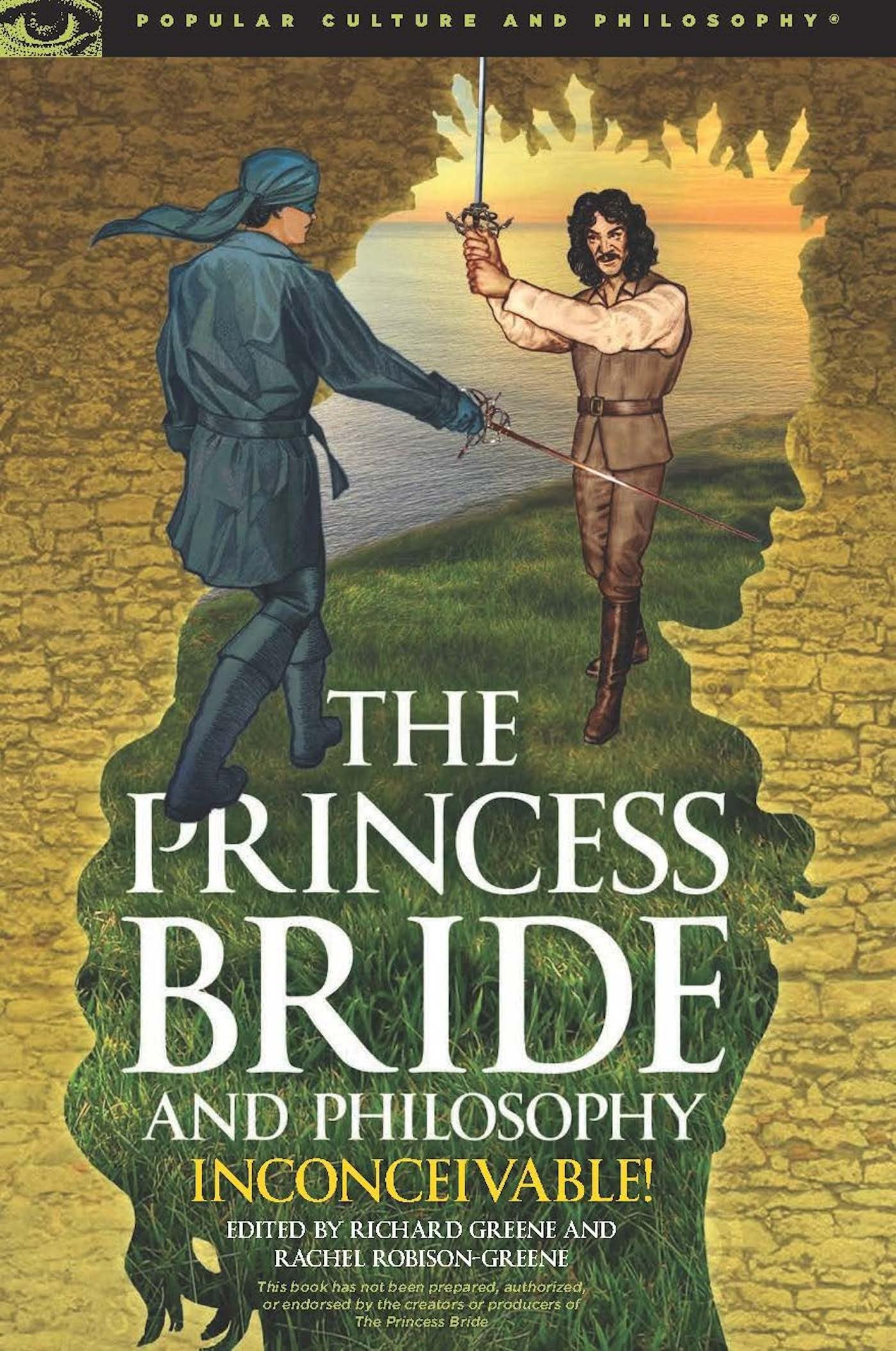 The Princess Bride And Philosophy: Inconceivable! (Popular Culture And Philosophy, 98),Used