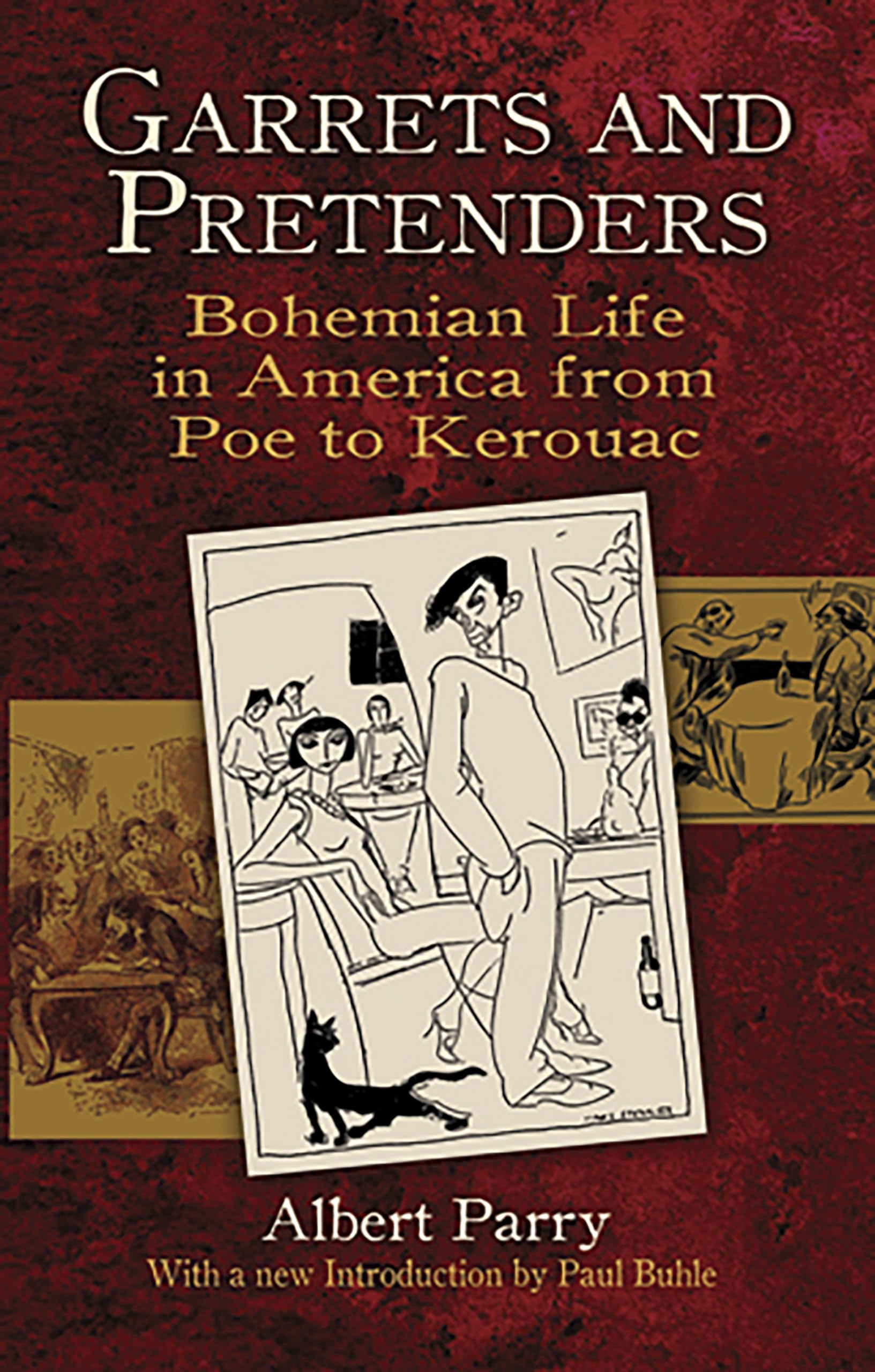 Garrets and Pretenders: Bohemian Life in America from Poe to Kerouac (New York City),Used