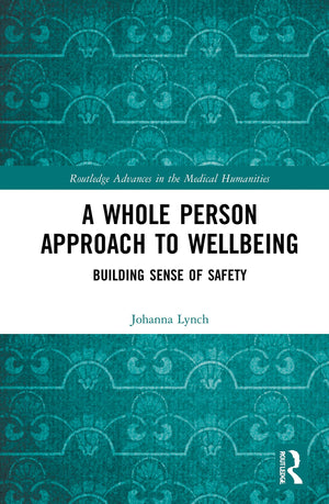 A Whole Person Approach to Wellbeing (Routledge Advances in the Medical Humanities),Used