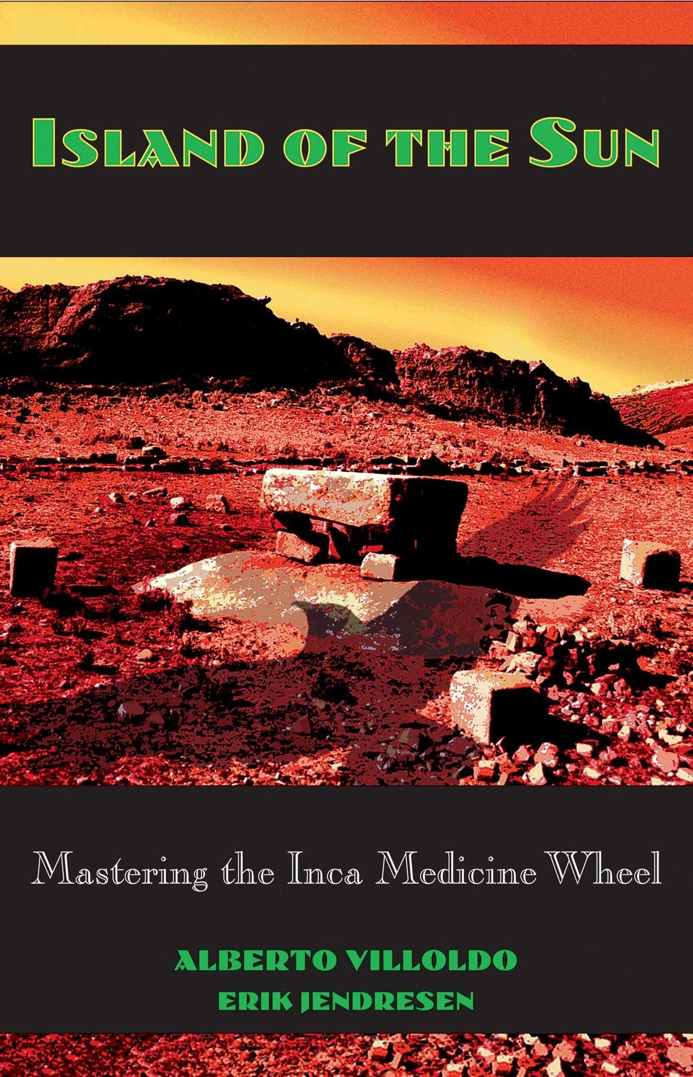 Island Of The Sun: Mastering The Inca Medicine Wheel,New