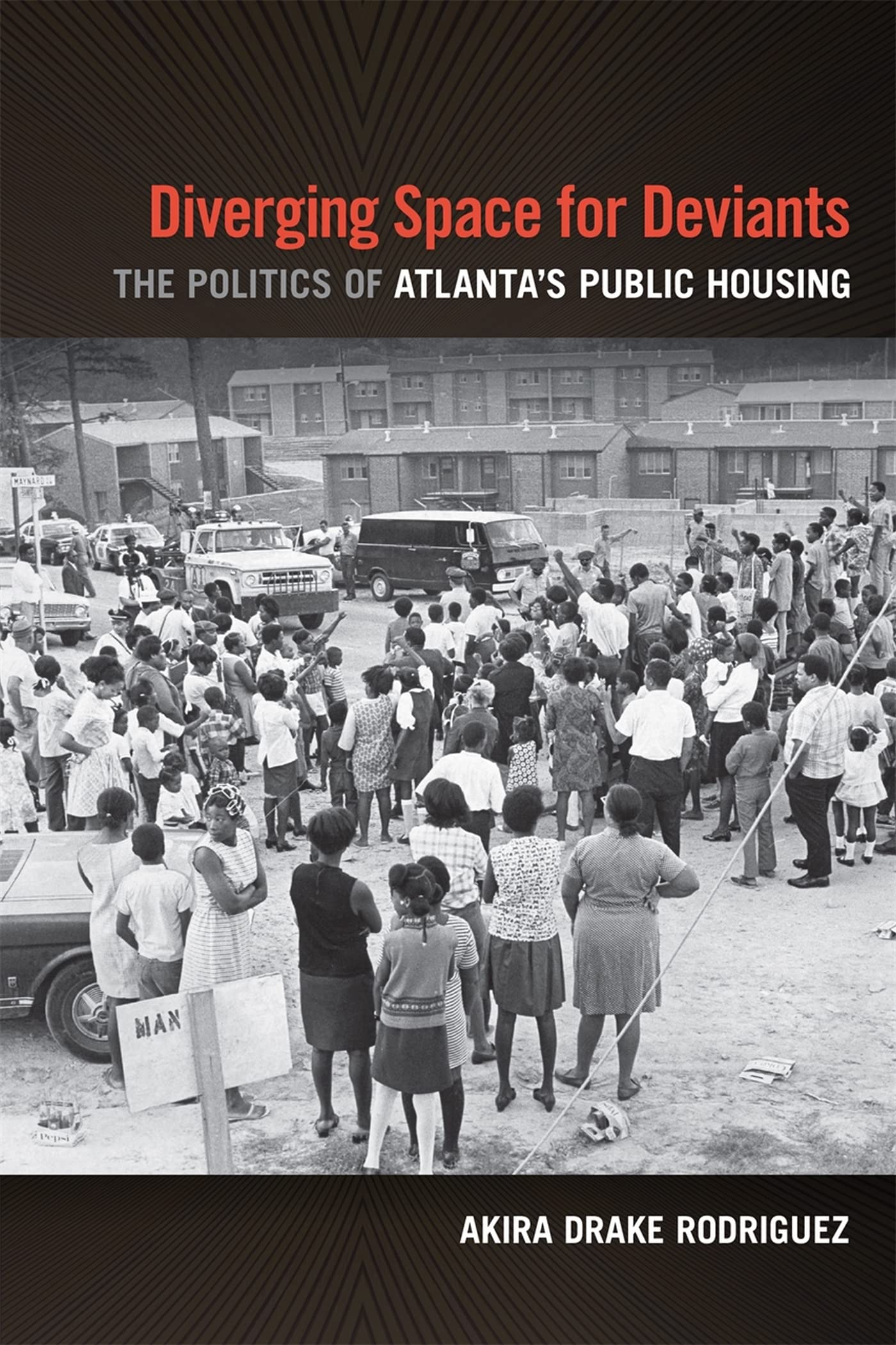 Diverging Space For Deviants: The Politics Of Atlanta'S Public Housing,Used