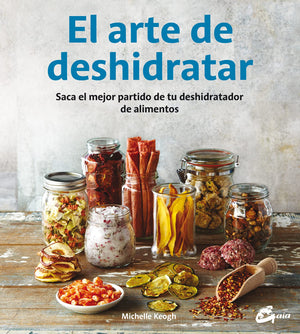 El arte de deshidratar: Saca el mejor partido de tu deshidratador de alimentos (Spanish Edition),Used