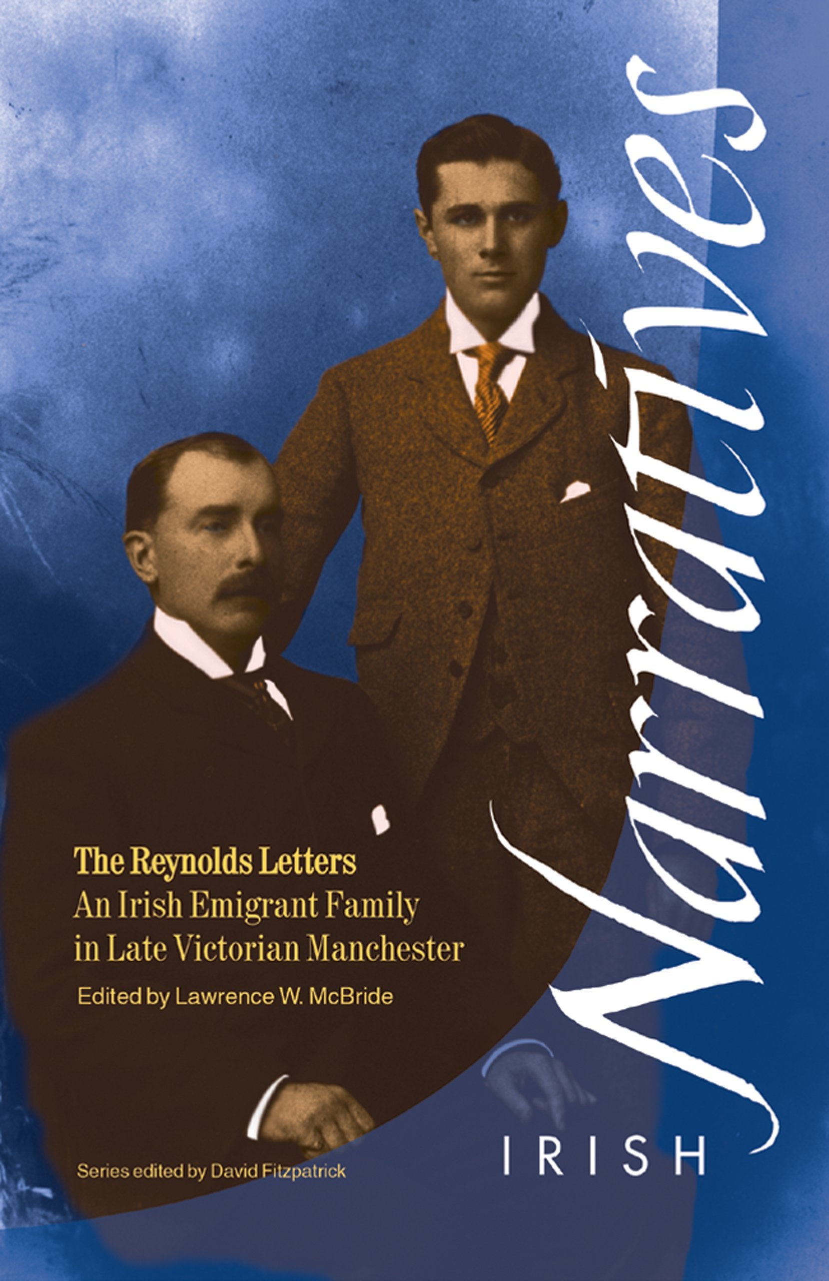The Reynolds Letters: An Irish Emigrant Family in Late Victorian Manchester (Irish Narrative Series),Used