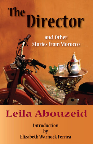 The Director and Other Stories from Morocco (CMES Modern Middle East Literatures in Translation),New
