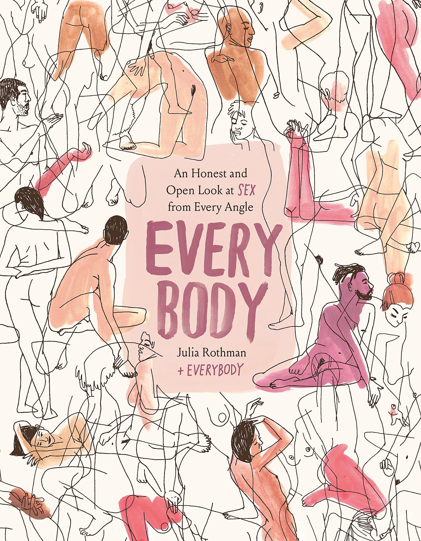 Every Body: An Honest and Open Look at Sex from Every Angle,Used