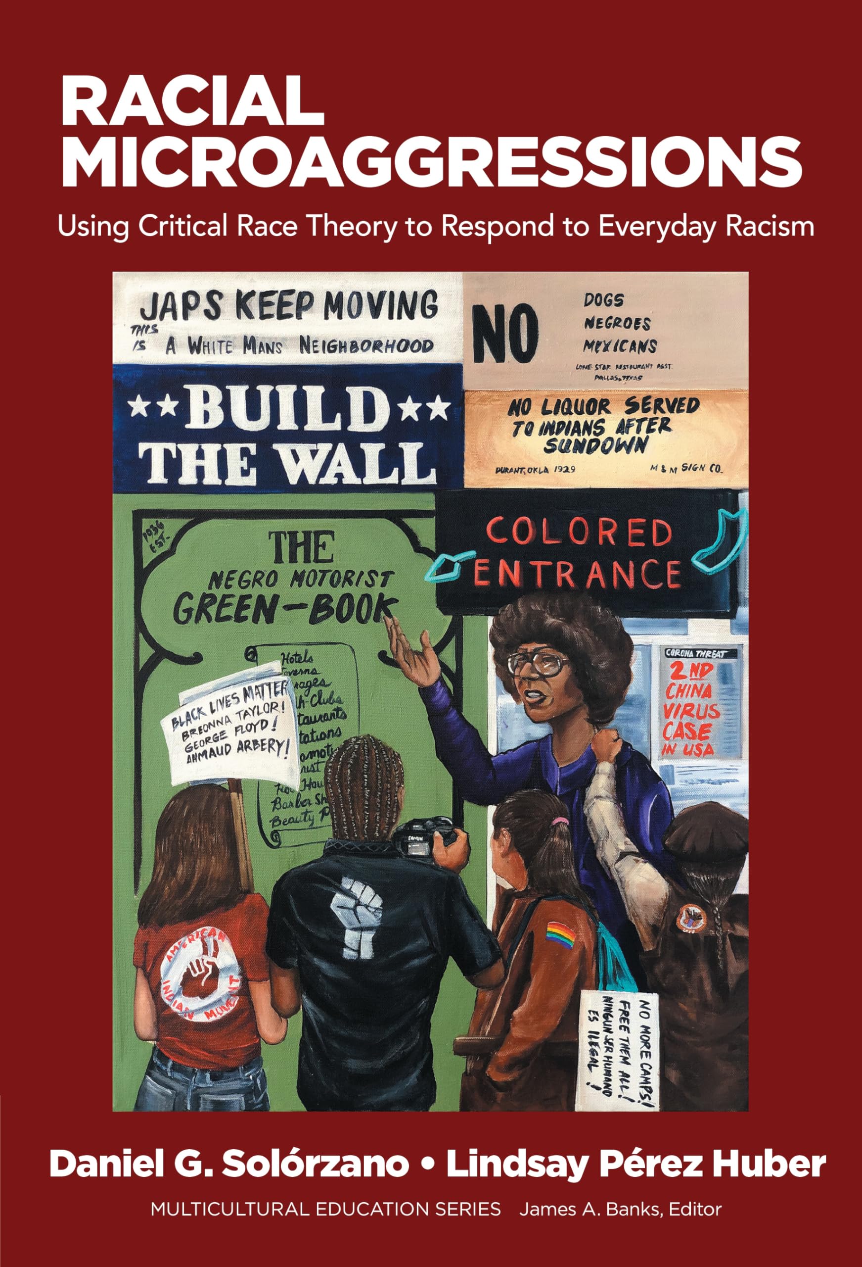 Racial Microaggressions: Using Critical Race Theory To Respond To Everyday Racism (Multicultural Education Series)