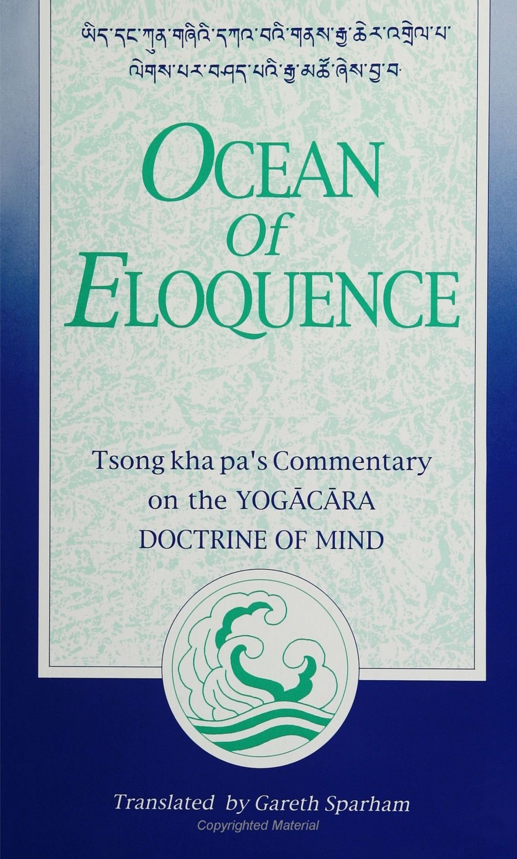 Ocean of Eloquence: Tsong Kha Pa's Commentary on the Yogacara Doctrine of Mind (SUNY Series in Buddhist Studies),Used