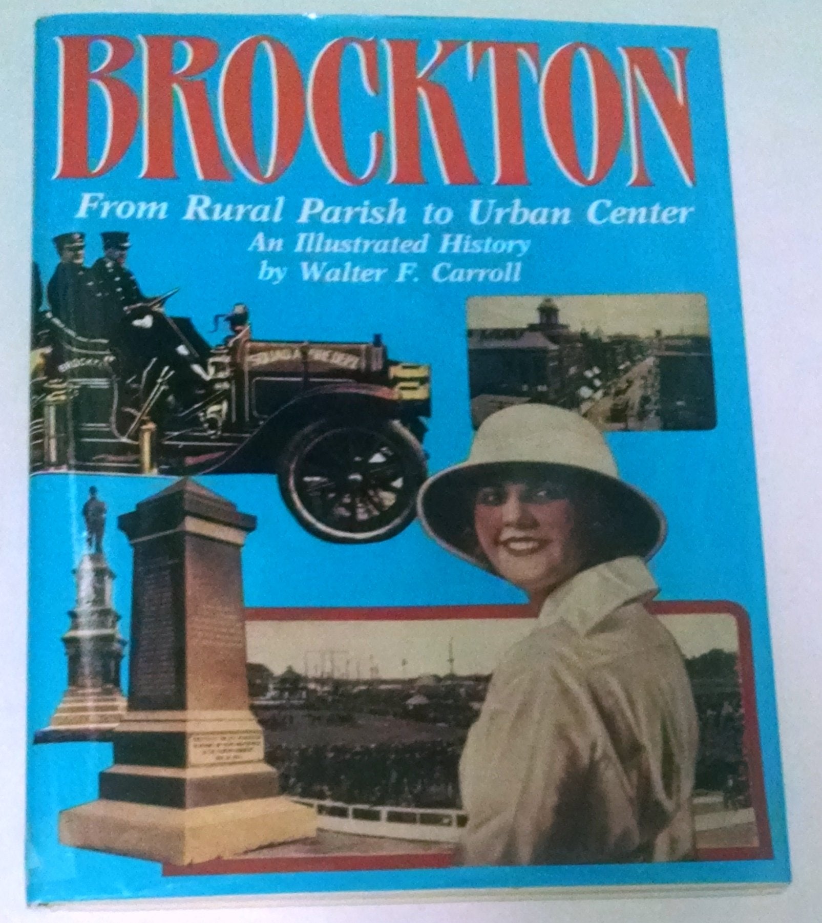 Brockton: From Rural Parish to Urban Center : An Illustrated History,Used