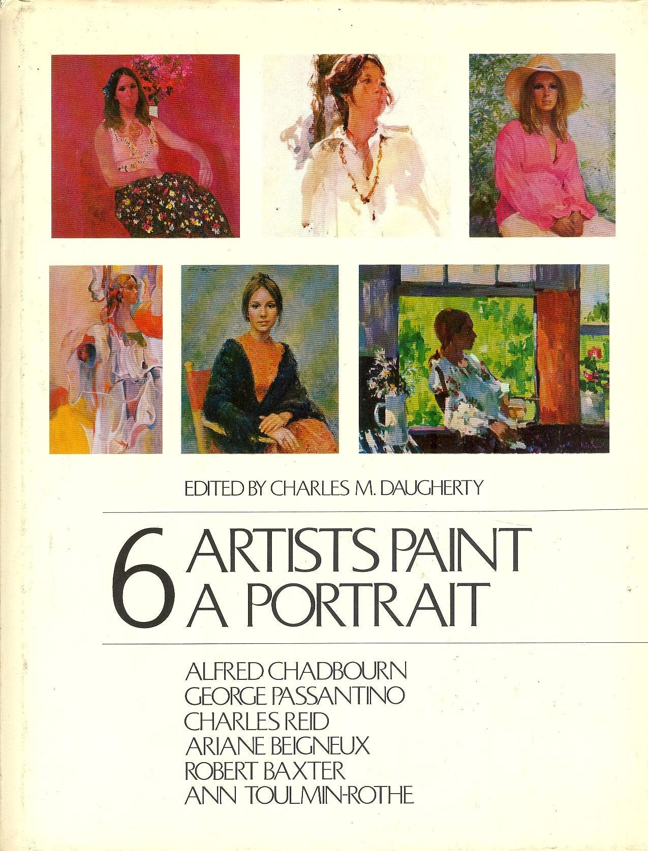 6 Artists Paint A Portrait: Alfred Chadbourn, George Passantino, Charles Reid, Ariane Beigneux, Robert Baxter, Ann Toulminrothe