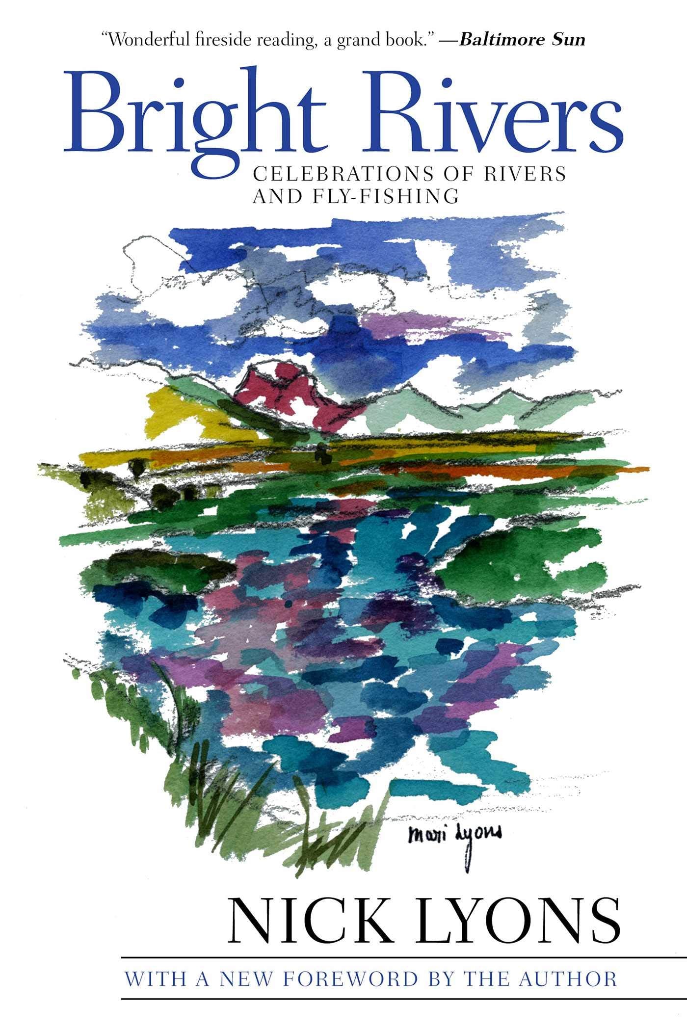 Bright Rivers: Celebrations of Rivers and Flyfishing,Used