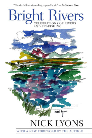 Bright Rivers: Celebrations of Rivers and Flyfishing,Used