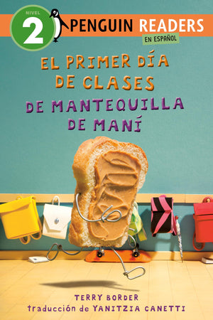 El Primer Da De Clases De Mantequilla De Man (Peanut ButterS First Day Of School Spanish Edition) (Penguin Young Readers, Leve