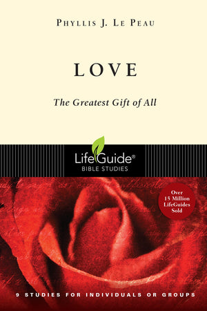 Love: The Greatest Gift Of All (Lifeguide Bible Studies),New
