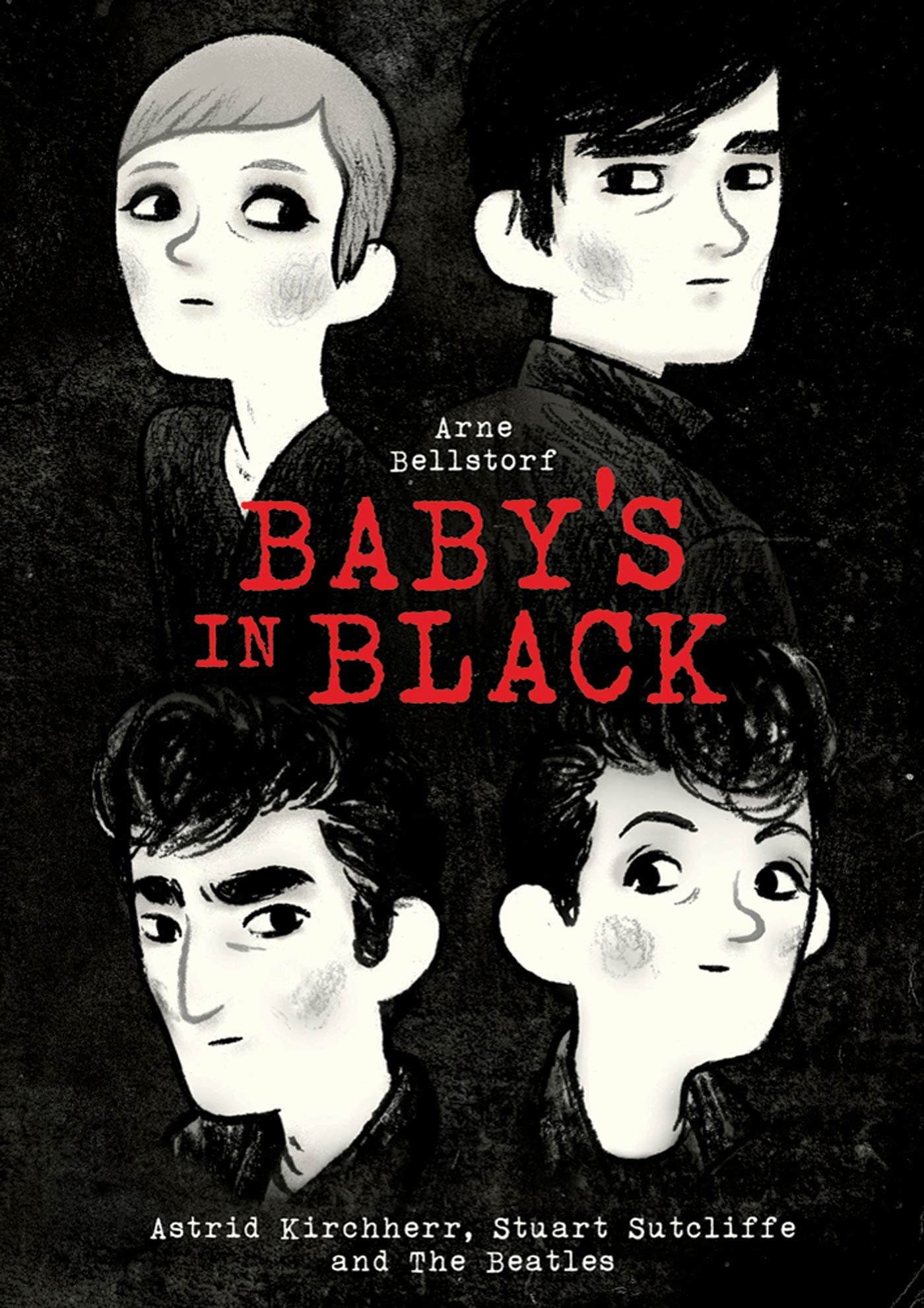 Baby'S In Black: Astrid Kirchherr, Stuart Sutcliffe, And The Beatles