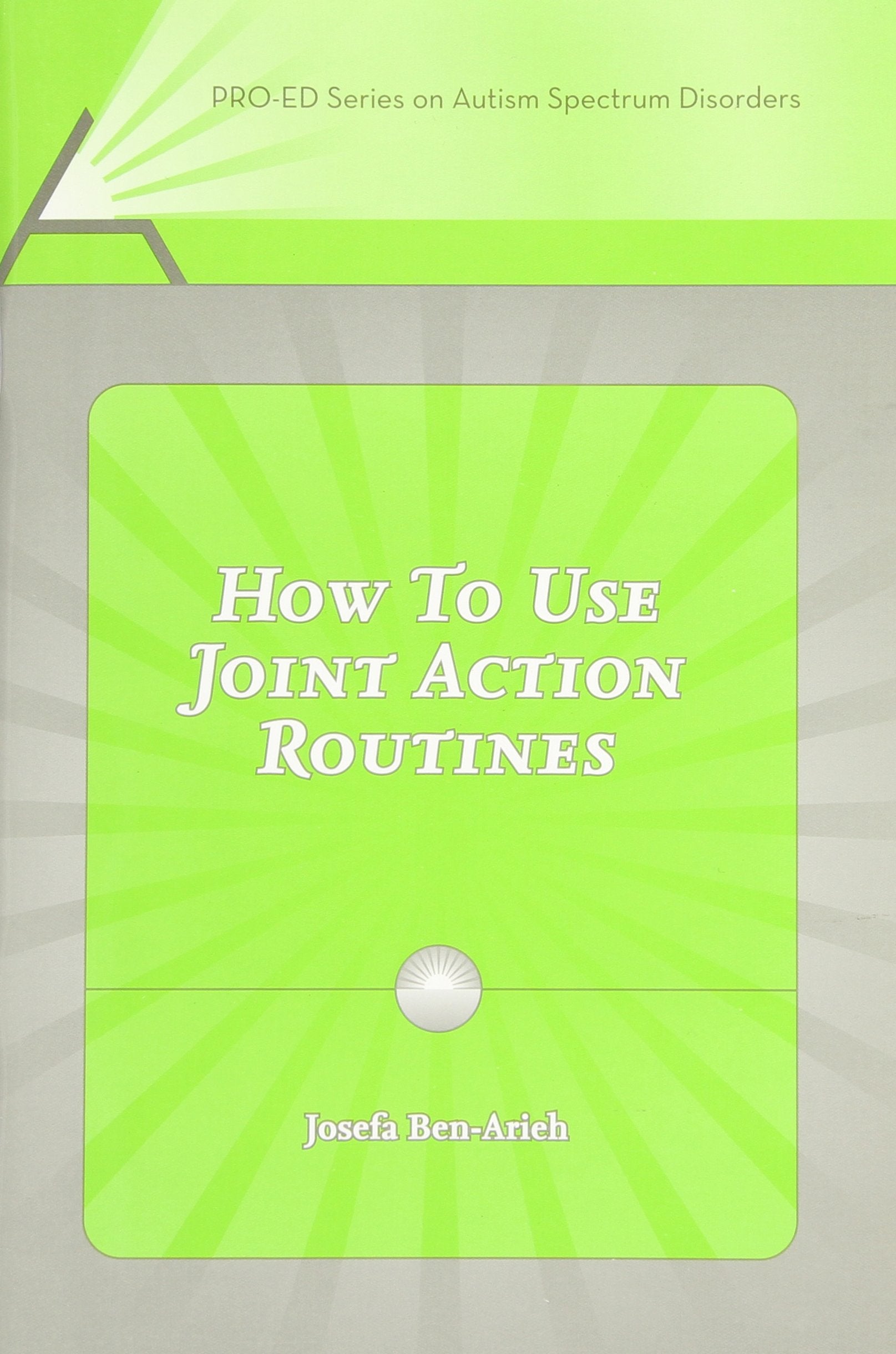 How to Use Joint Action Routines (Proed Series on Autism Spectrum Disorders),New